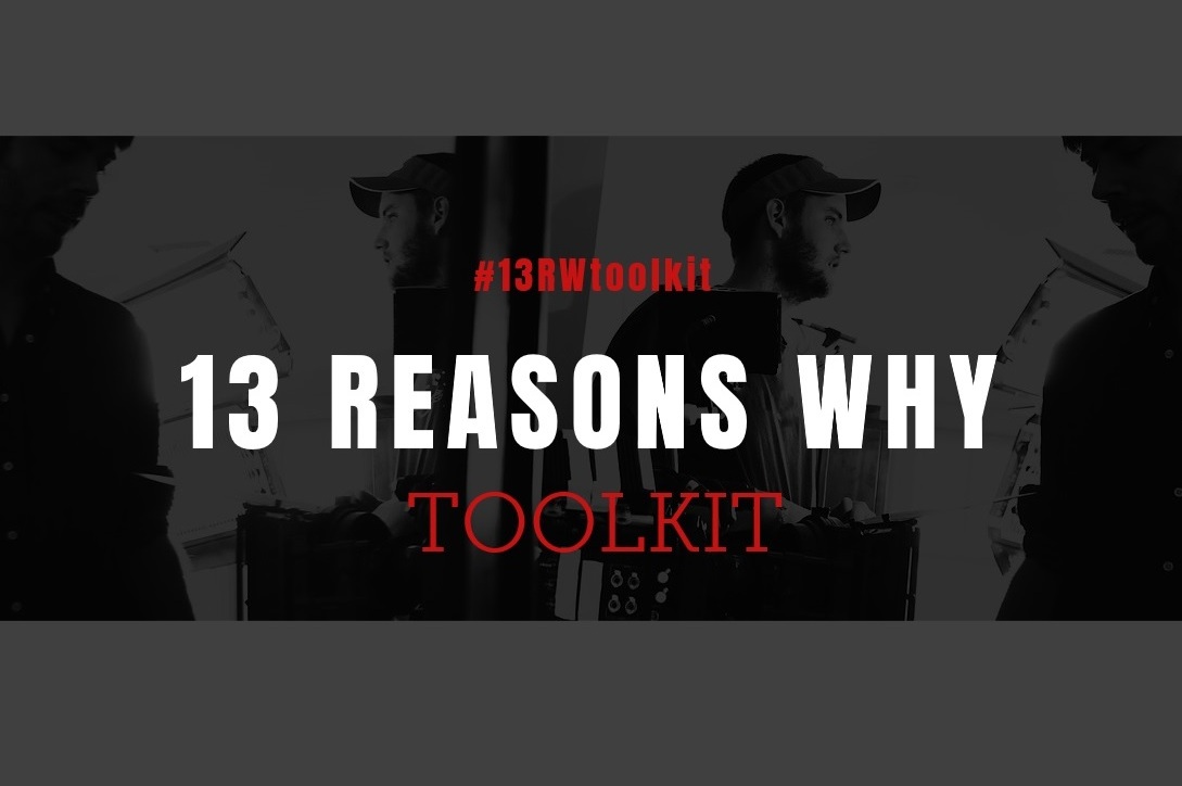 13 Reasons Why Toolkit 13 Reasons Why Toolkit