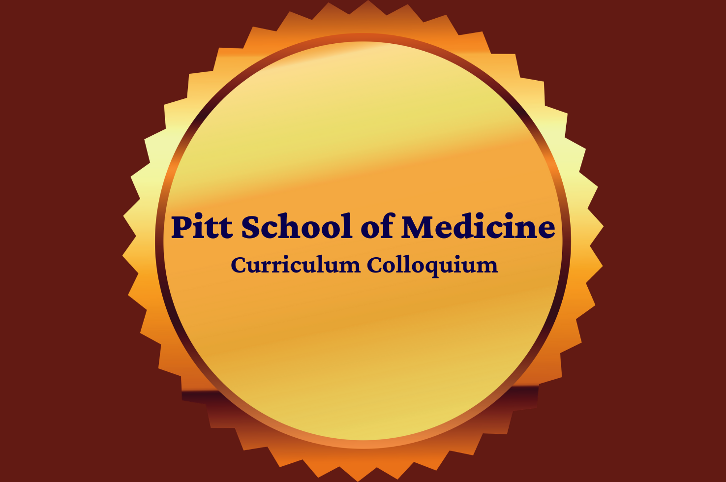 2021 Pitt School of Medicine Curriculum Colloquium Awards