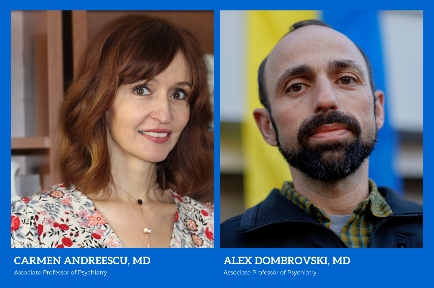 Drs. Andreescu and Dombrovski Lead Efforts to Support Ukrainian Mental Health Drs. Andreescu and Dombrovski Lead Efforts to Support Ukrainian Mental Health