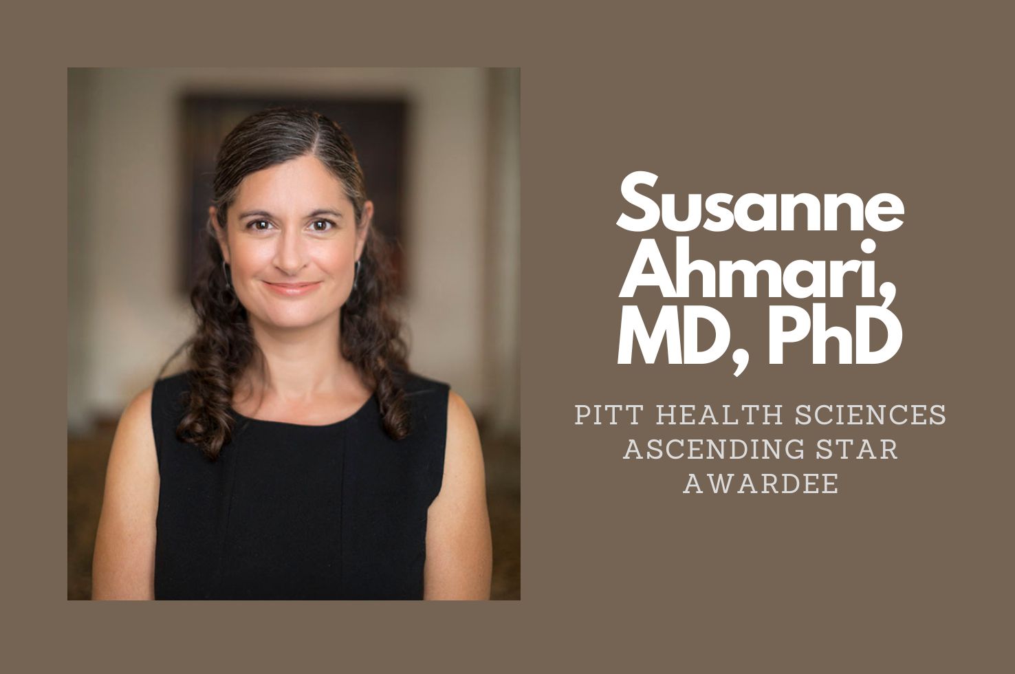 Susanne Ahmari, MD, PhD Susanne Ahmari, MD, PhD