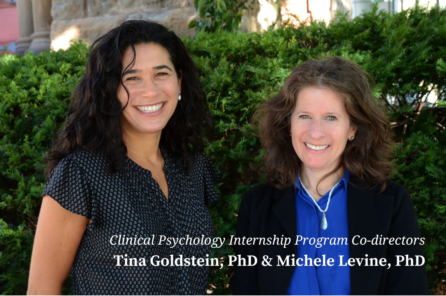 Drs. Tina Goldstein & Michele Levine Direct the Clinical Psychology Internship