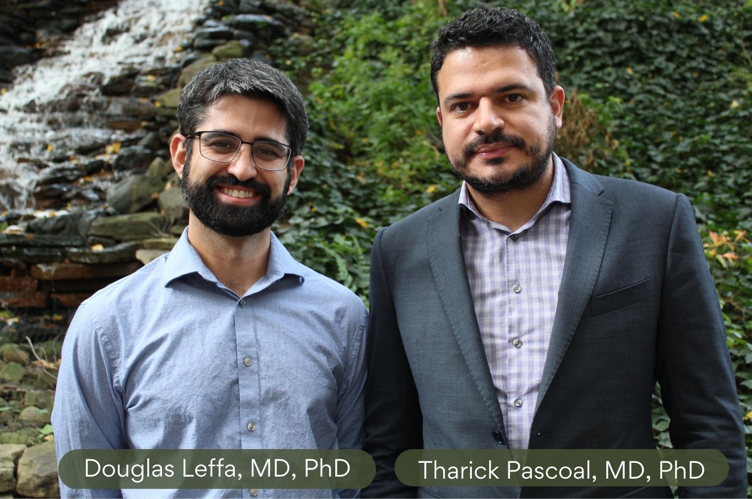 Drs. Douglas Leffa and Tharick Pascoal Drs. Douglas Leffa and Tharick Pascoal