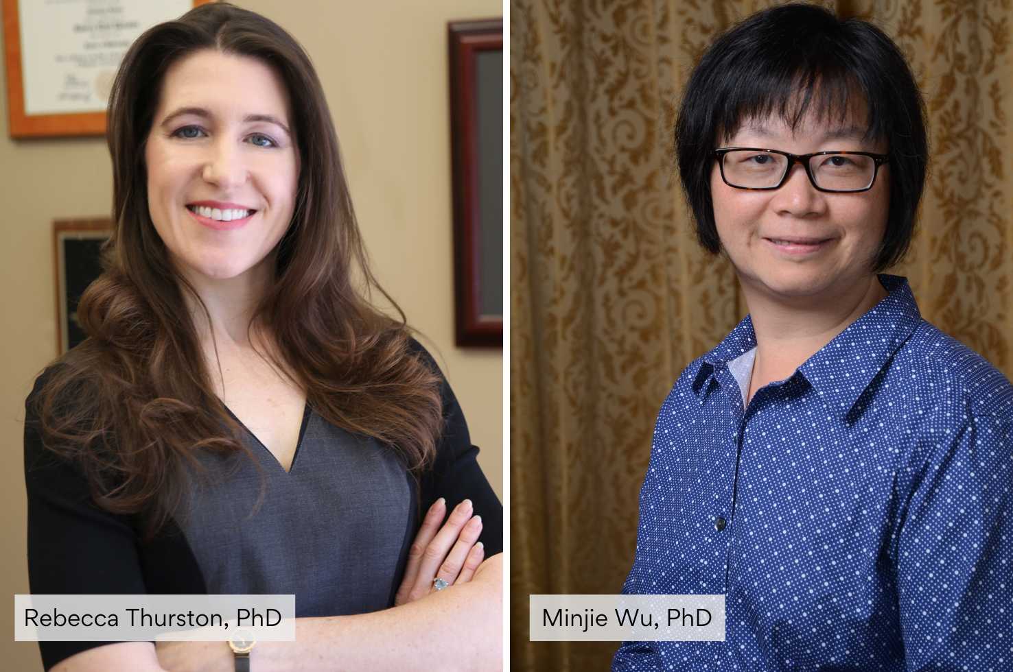 Drs. Rebecca Thurston and Minjie Wu Drs. Rebecca Thurston and Minjie Wu