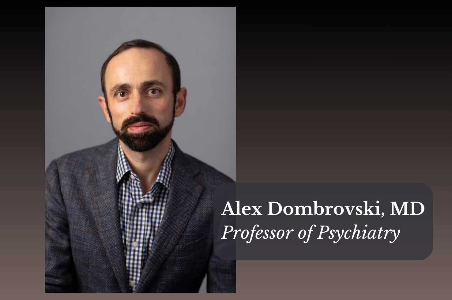 Alex Dombrovski, MD Alex Dombrovski, MD