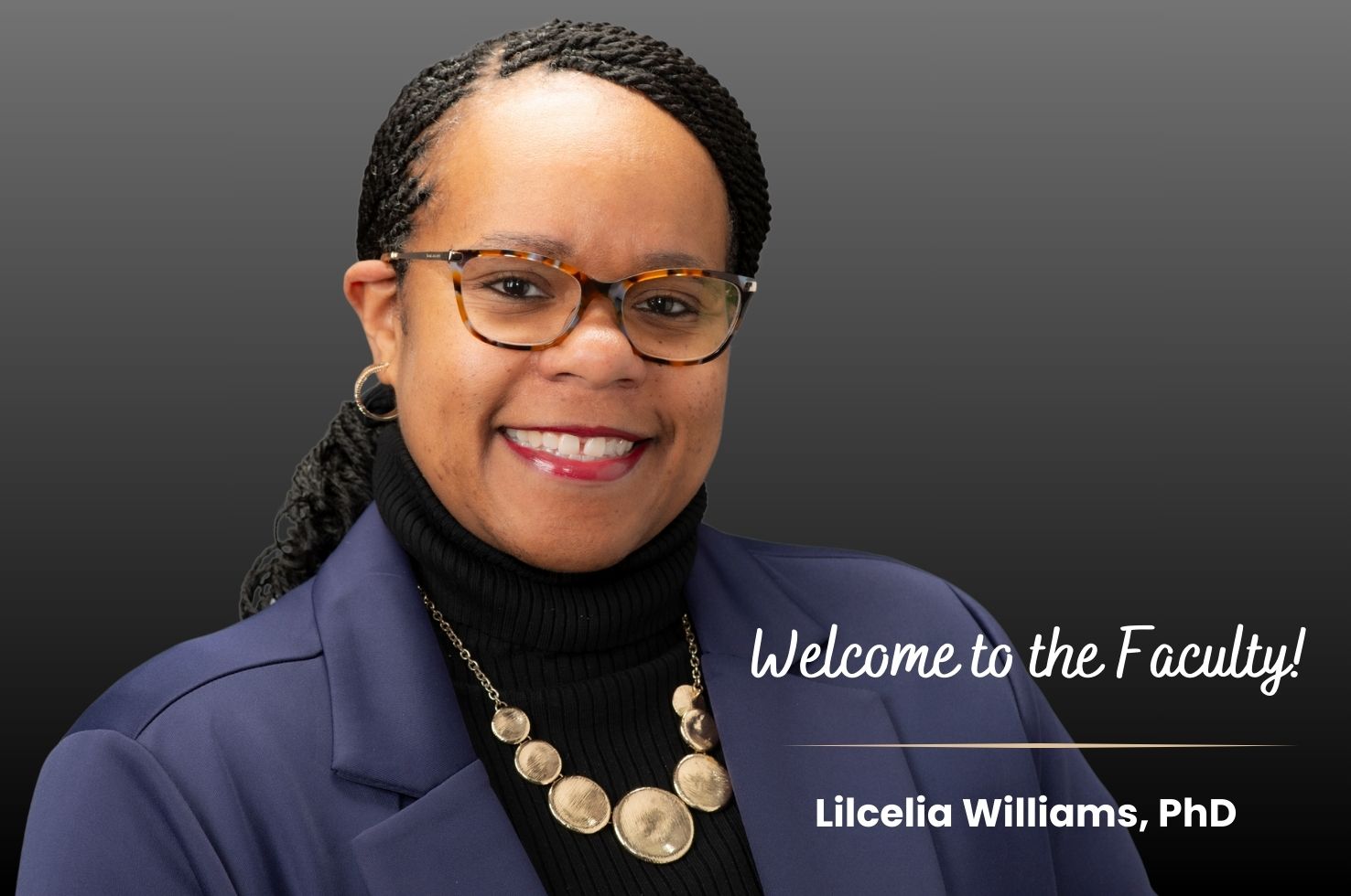 Lilcelia Williams, PhD, MBA-HCM Lilcelia Williams, PhD, MBA-HCM