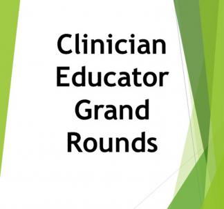 Clinician Educator Grand Rounds