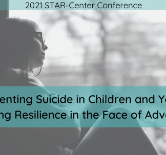 Preventing Suicide in Children and Youth: Building Resilience in the Face of Adversity