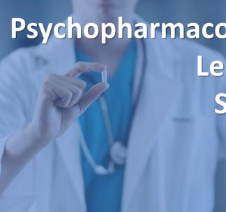 Psychopharmacology Lecture Series